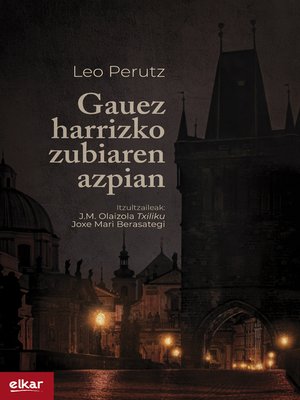 cover image of Gauez harrizko zubiaren azpian